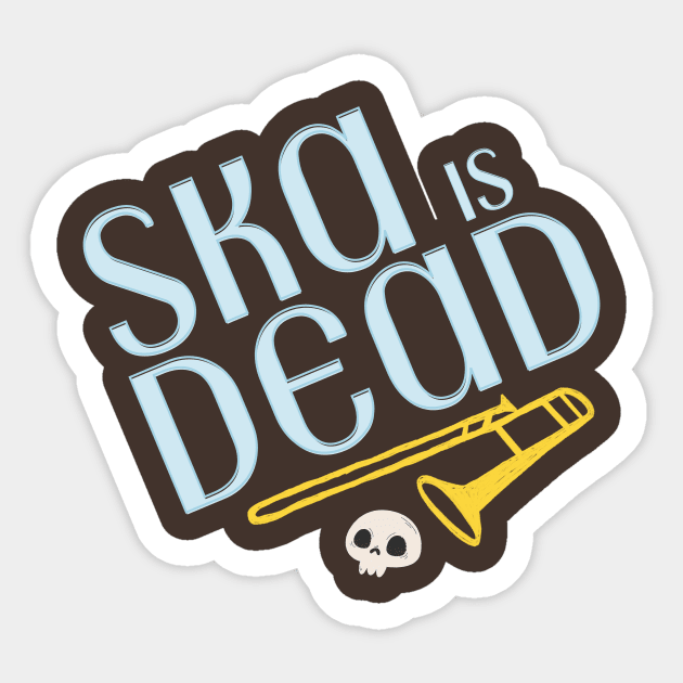 Vintage Ska is Dead Sticker by Randy Handsome